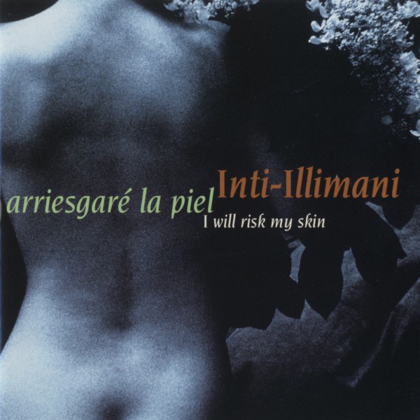 Inti-Illimani - Arriesgare La Piel